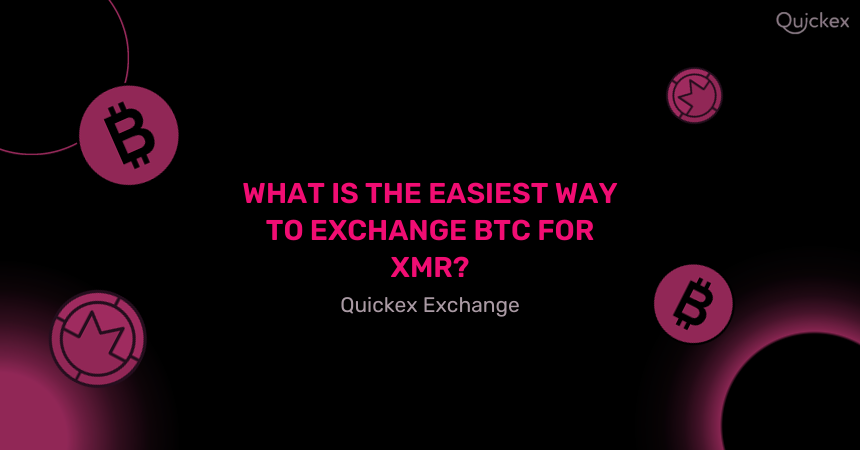 What is the Easiest Way to Exchange BTC for XMR?