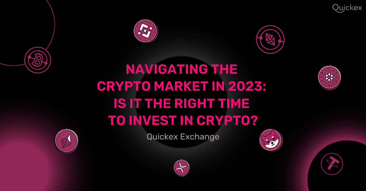 Navigating the Crypto Market in 2023: Is It the Right Time to Invest in Cryptocurrency?