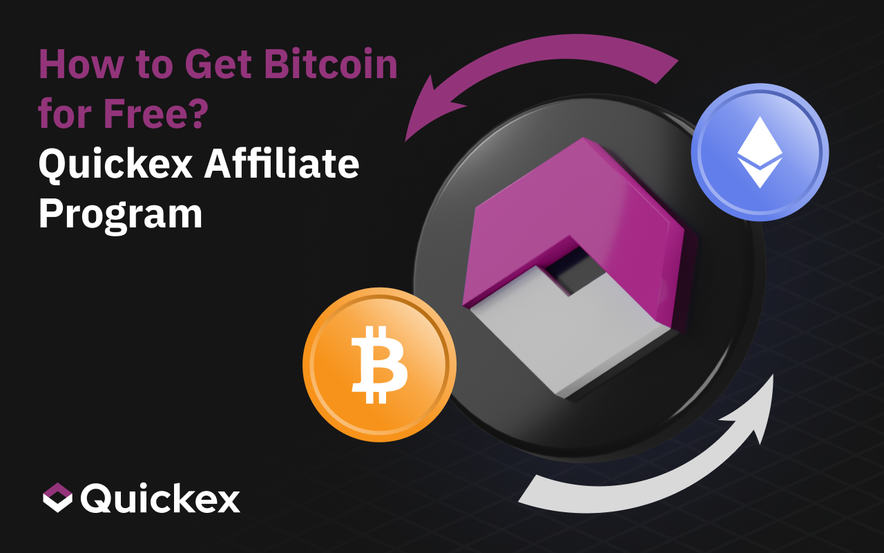 How to Get Bitcoin for Free? The Quickex Affiliate Program Explained