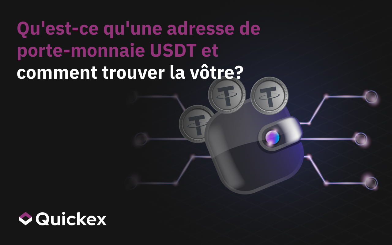 Vous vous demandez ce qu’est une adresse de portefeuille USDT ou comment trouver la vôtre ?