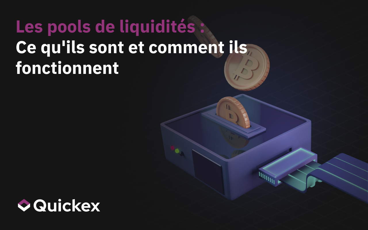Les pools de liquidités : Ce qu’ils sont et comment ils fonctionnent