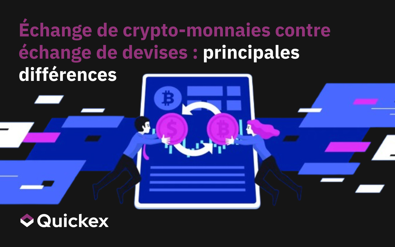 Échange de crypto-monnaies contre échange de devises : principales différences