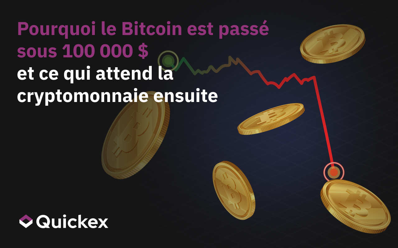Pourquoi le bitcoin est passé sous la barre des 100 000 dollars et quelle sera la prochaine évolution de cette crypto-monnaie ?