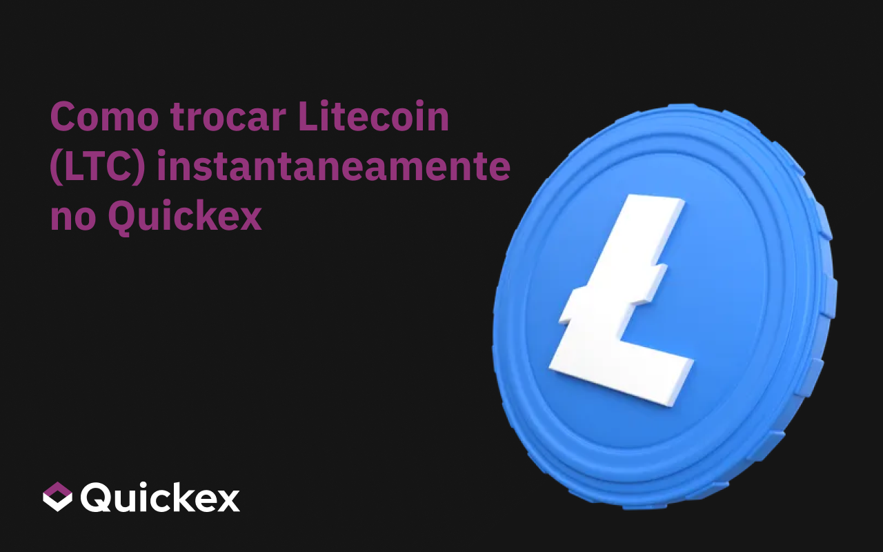 Como trocar Litecoin (LTC) de forma rápida e segura na Quickex