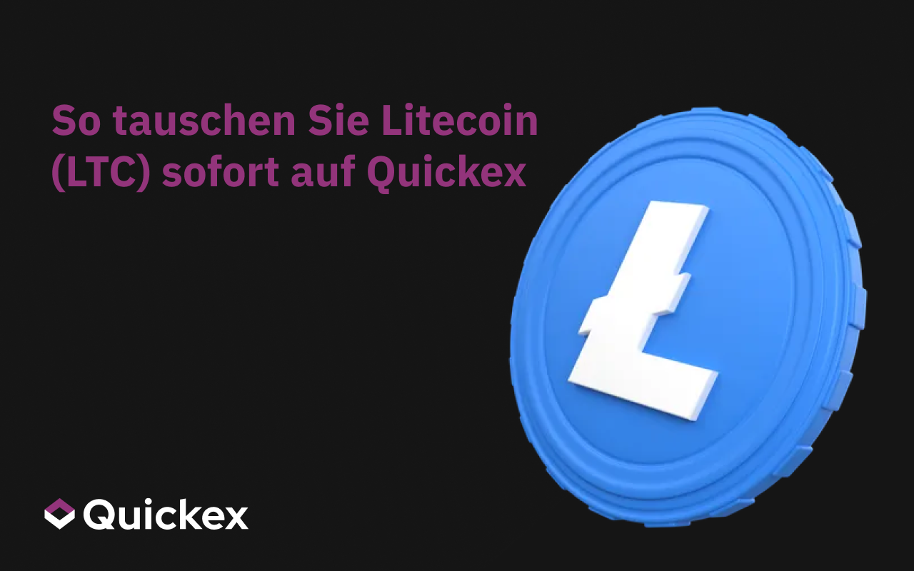 Wie man Litecoin (LTC) schnell und sicher auf Quickex tauscht