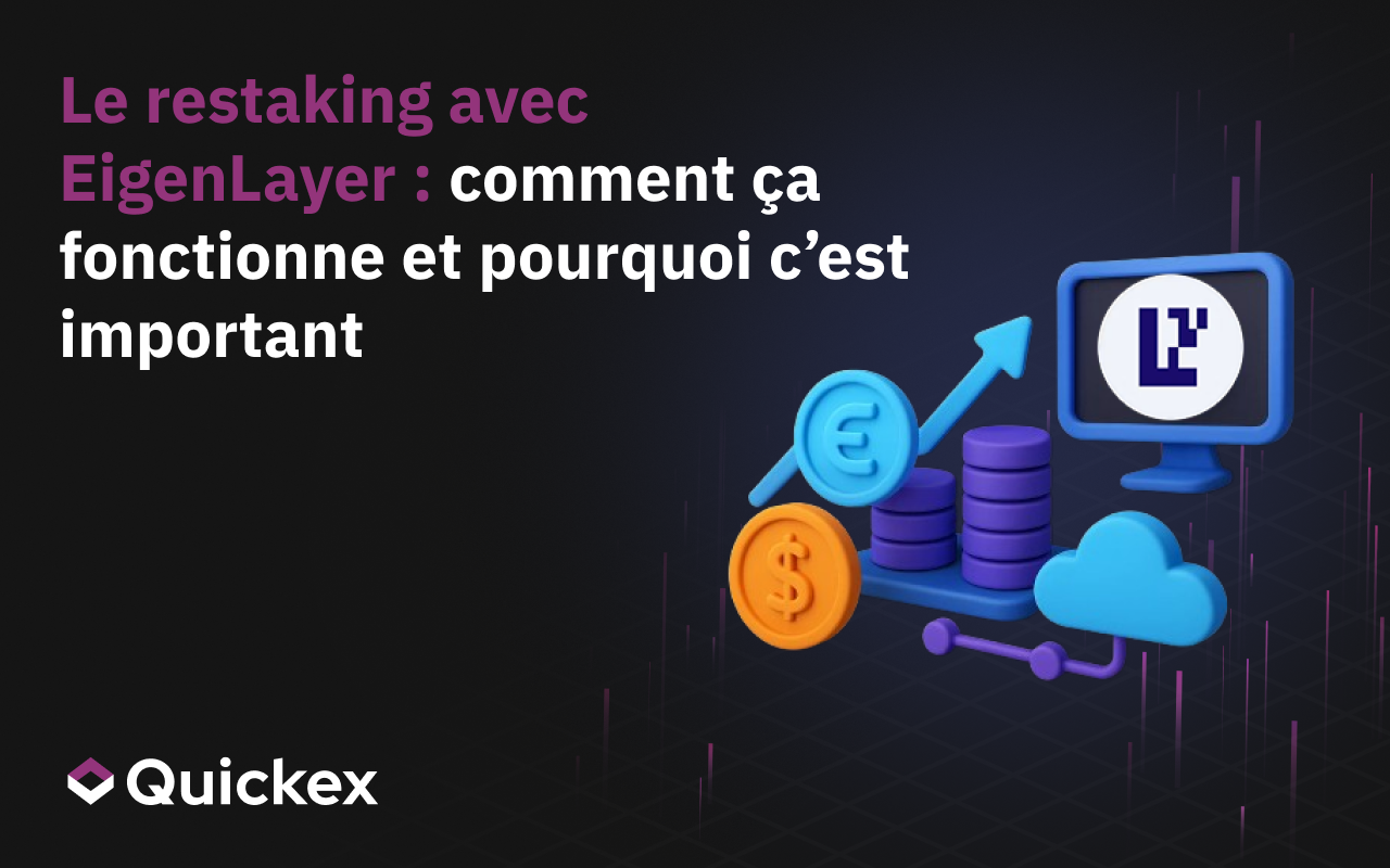 Le restaking avec EigenLayer : comment ça fonctionne et pourquoi c’est important