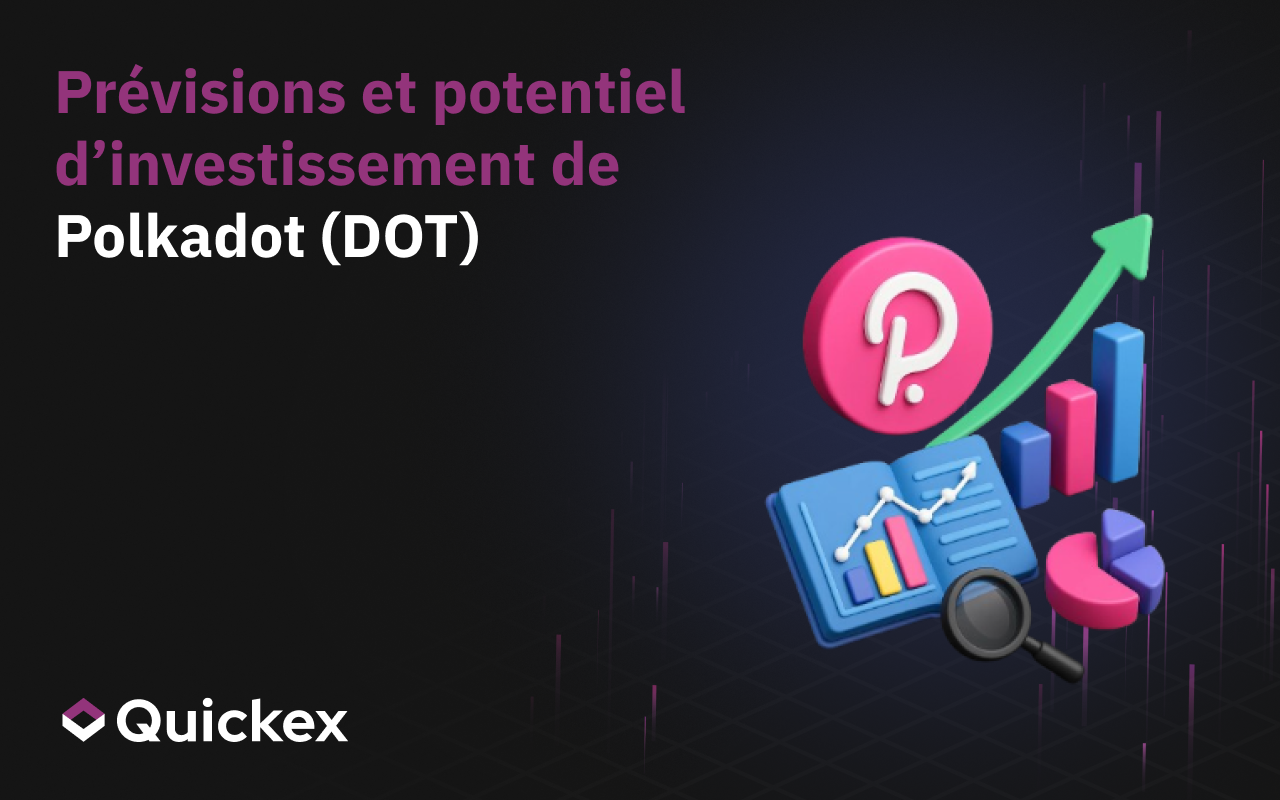 Polkadot (DOT) Prévisions et potentiel d’investissement
