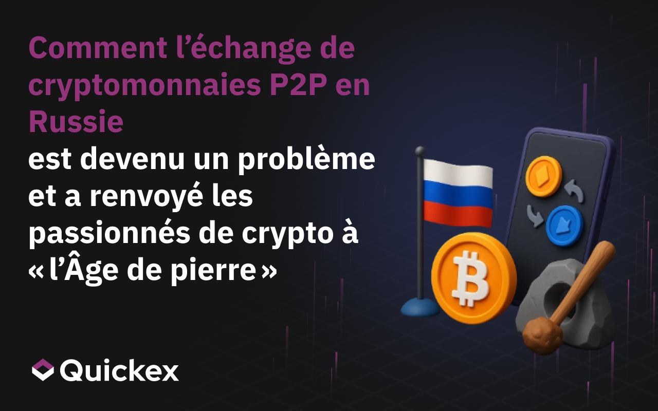 Comment l’échange P2P de crypto-monnaies en Russie est devenu un problème et a renvoyé les amateurs de crypto-monnaies à l’âge de pierre