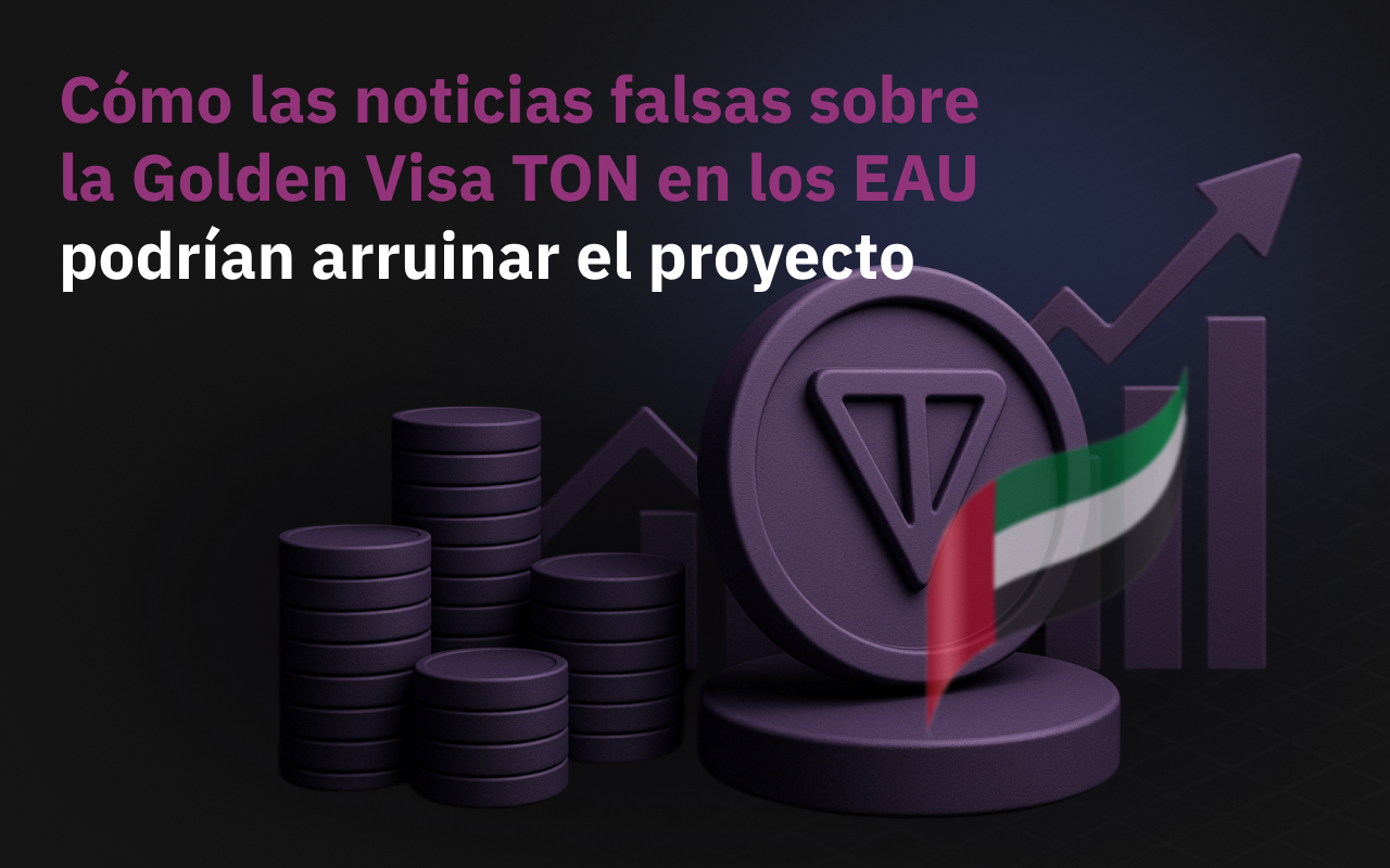 Cómo las noticias falsas de TON Golden Visa EAU podrían arruinar el proyecto