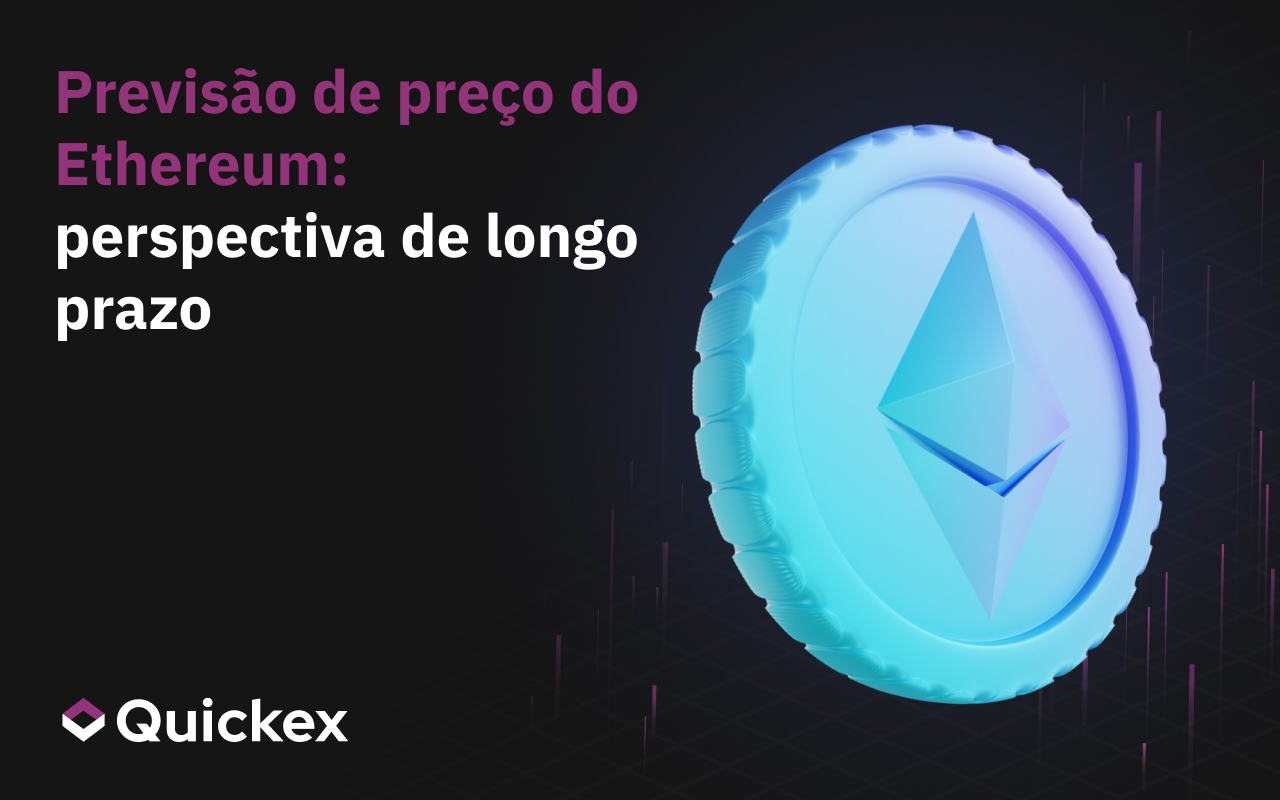 Previsão de preço do Ethereum: Perspectivas a longo prazo