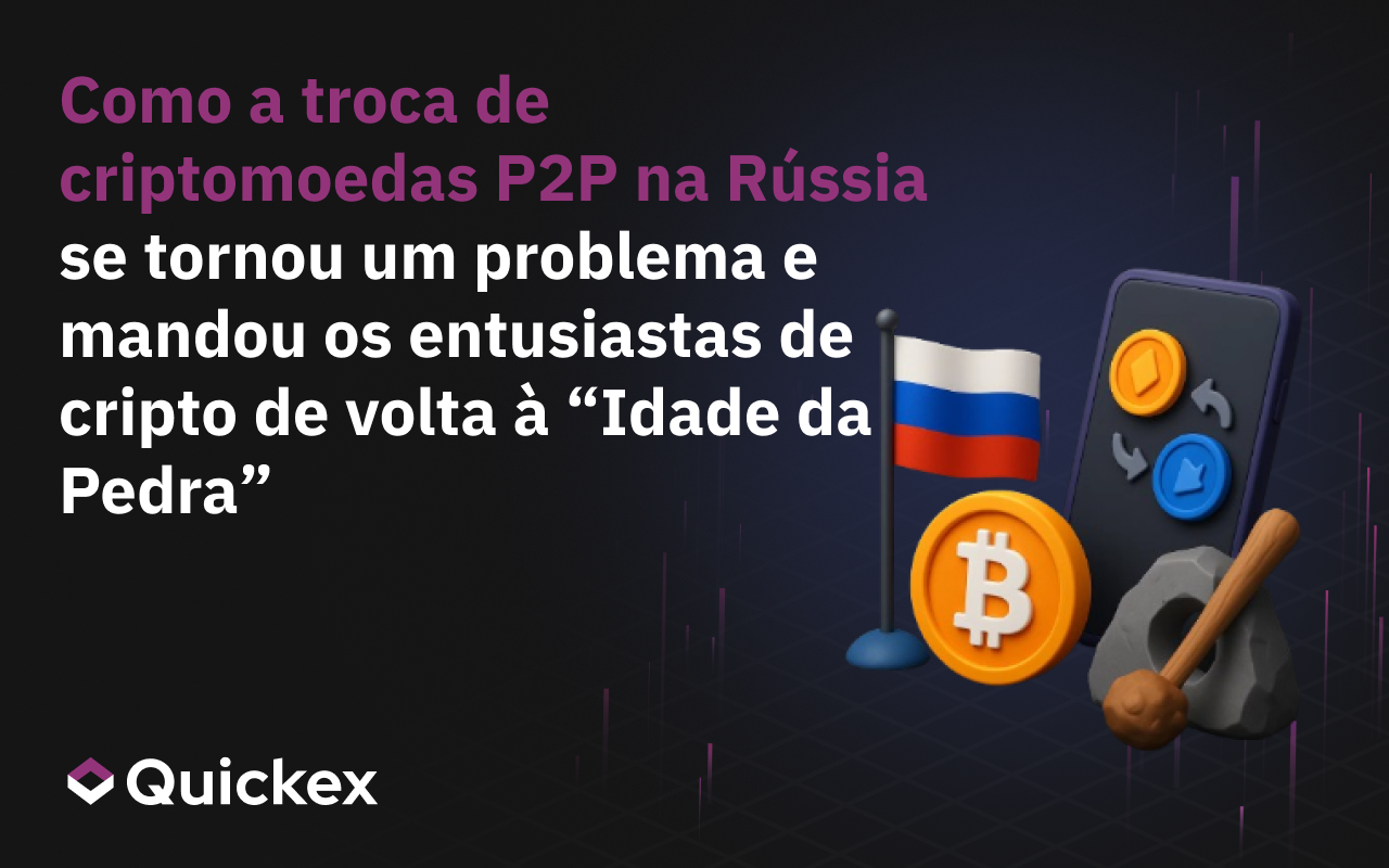 Como a troca de criptomoedas P2P na Rússia se tornou um problema e enviou os entusiastas da criptografia de volta à “Idade da Pedra”