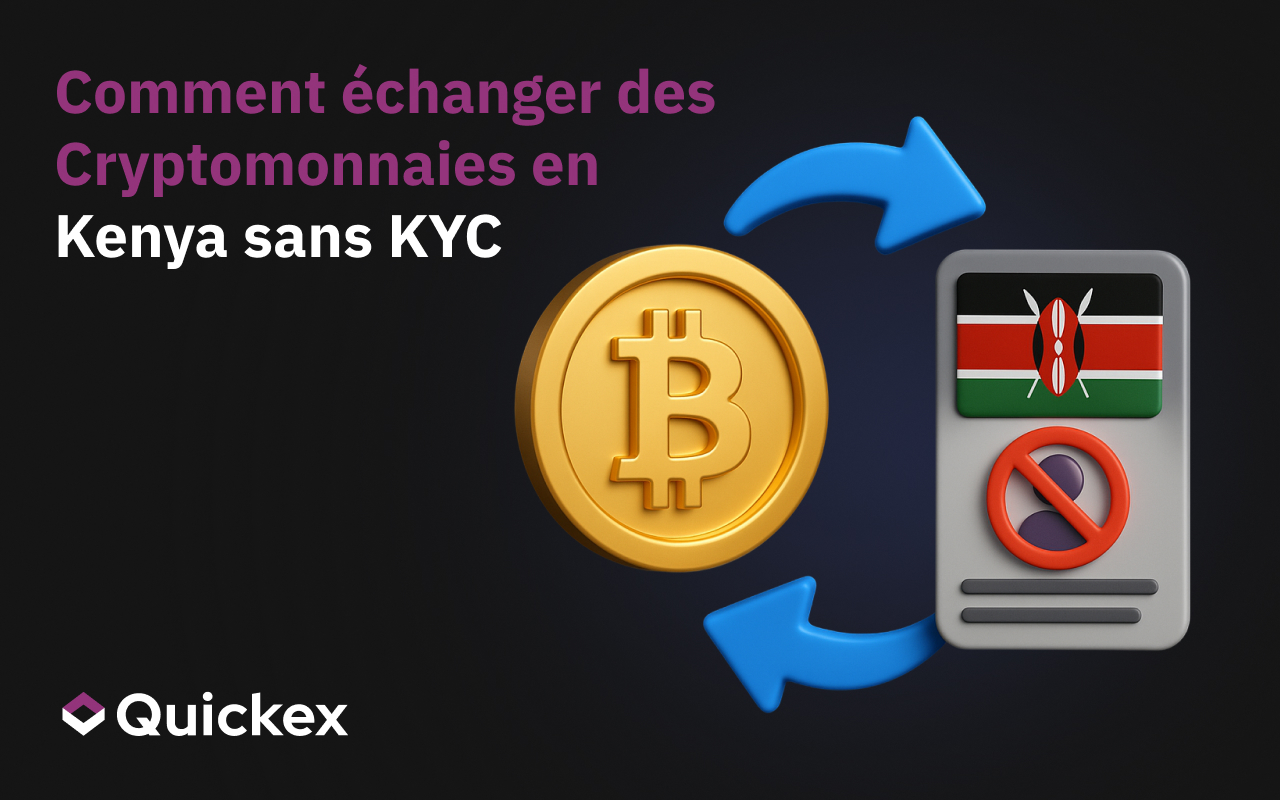Comment échanger des crypto-monnaies au Kenya sans KYC ?