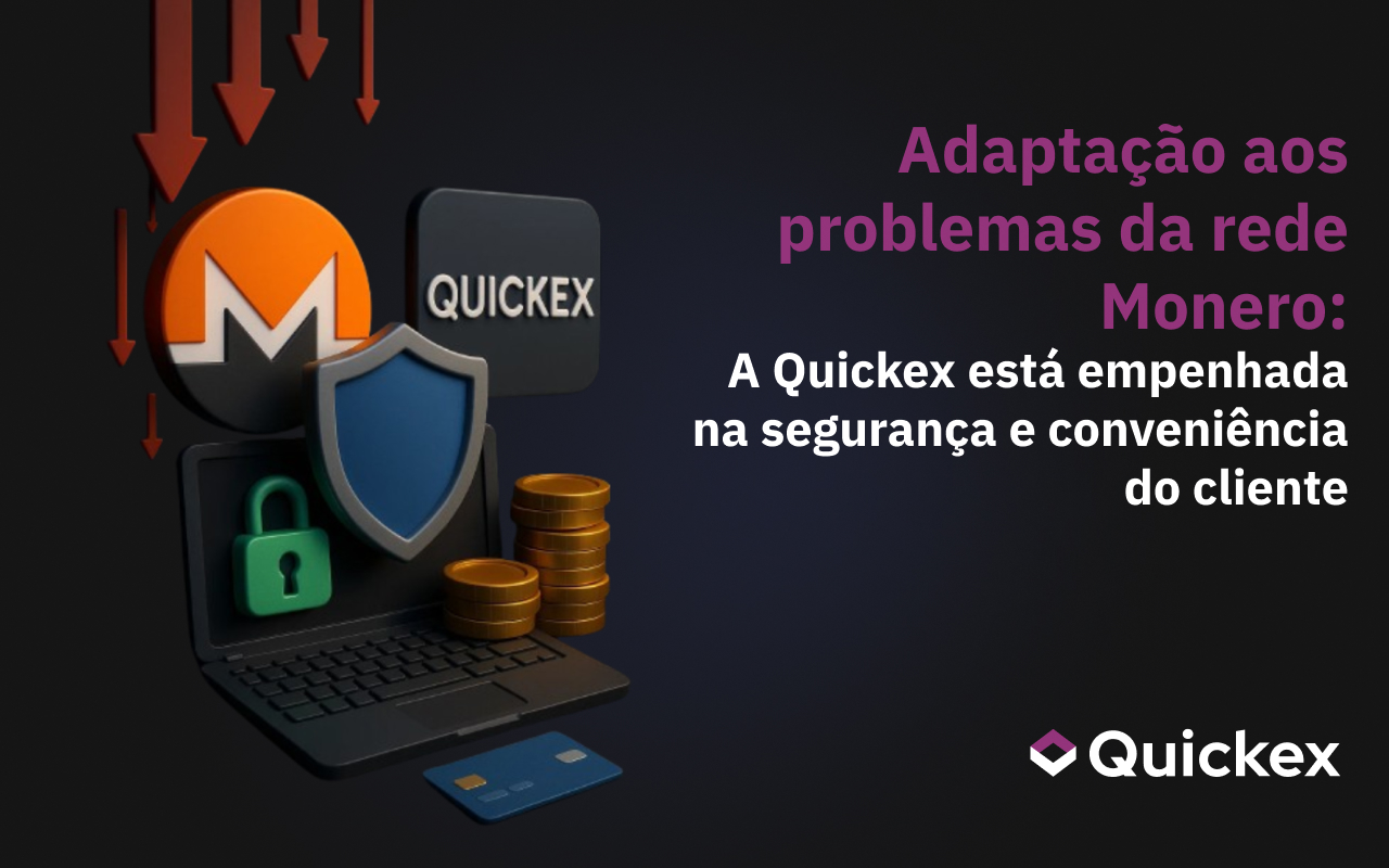 Adaptação aos problemas da rede Monero: A Quickex está empenhada na segurança e conveniência do cliente