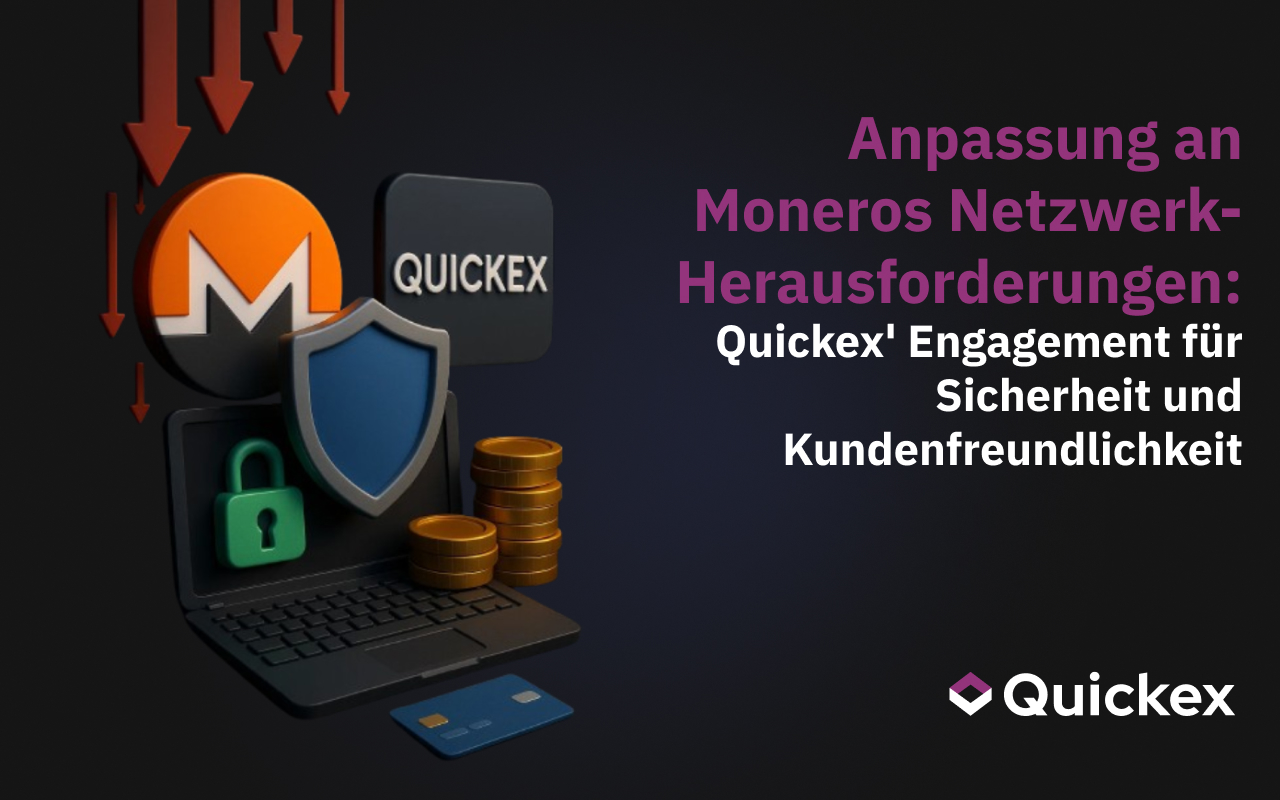 Anpassung an Moneros Netzwerk-Herausforderungen: Quickex’ Engagement für Sicherheit und Kundenfreundlichkeit