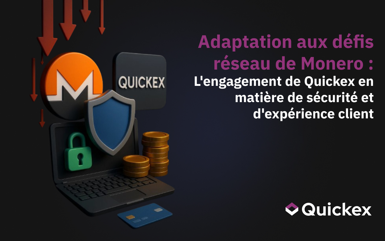 Adaptation aux défis réseau de Monero : L’engagement de Quickex en matière de sécurité et d’expérience client