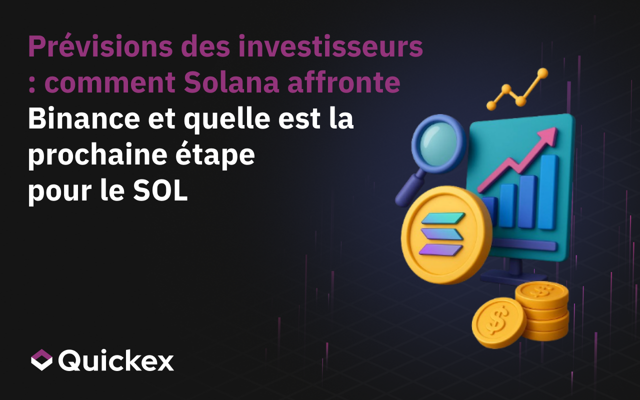 Prévisions des investisseurs : comment Solana lutte contre Binance et quelle sera la prochaine étape de SOL