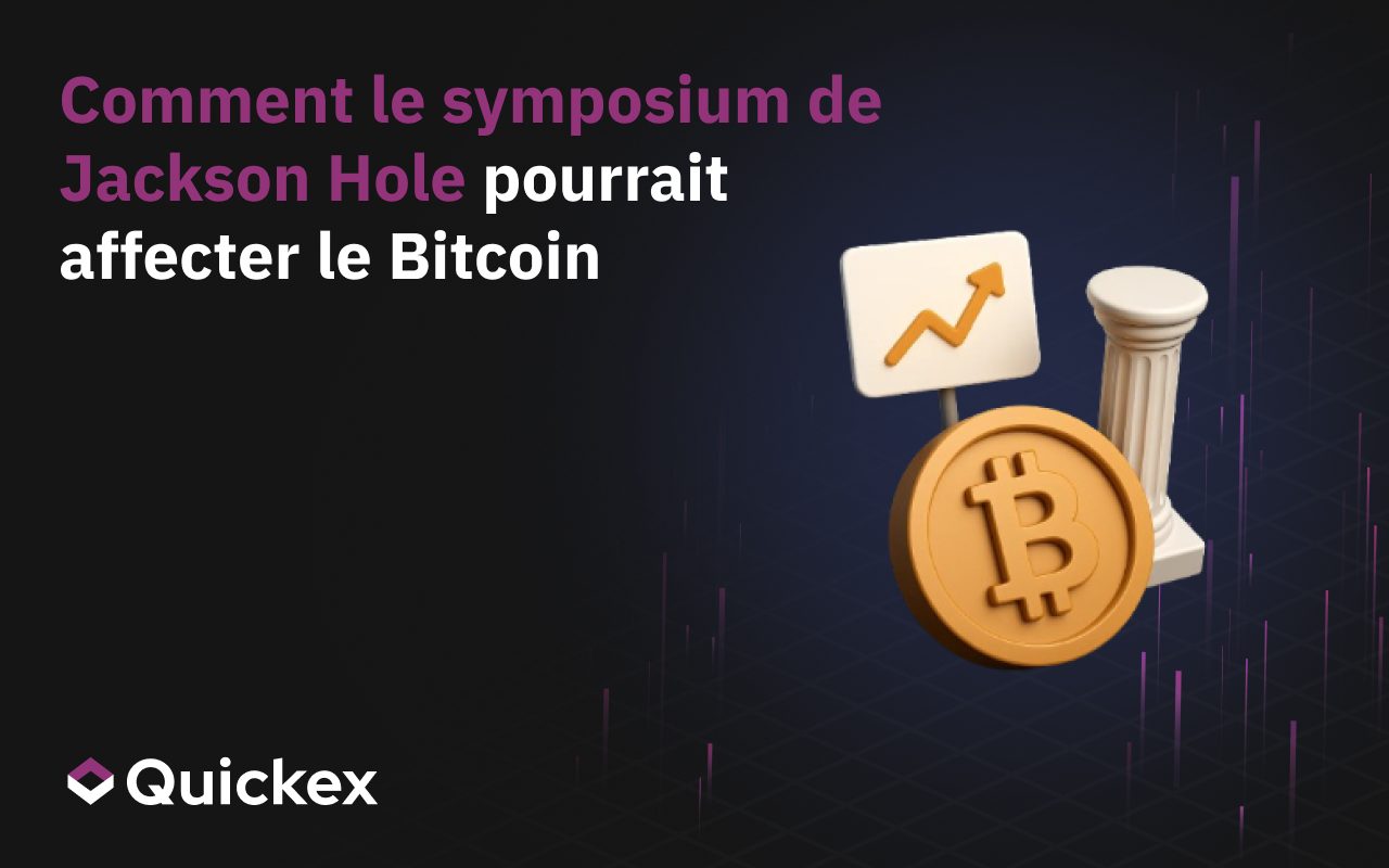 Comment le symposium de Jackson Hole pourrait affecter le bitcoin
