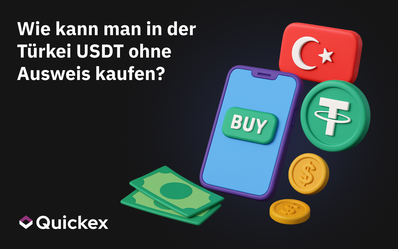 Wie kann man in der Türkei USDT ohne Ausweis kaufen?