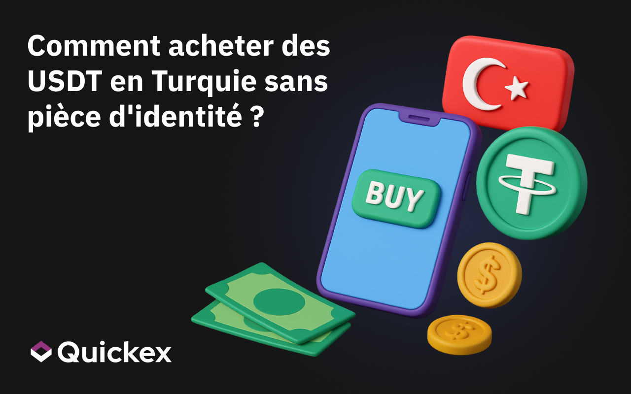 Comment acheter des USDT en Turquie sans pièce d’identité ?