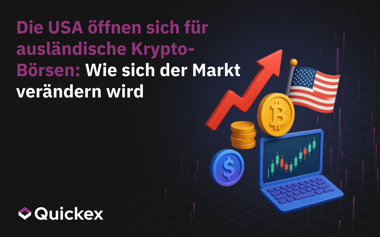 Die USA öffnen sich für ausländische Krypto-Börsen: Wie sich der Markt verändern wird