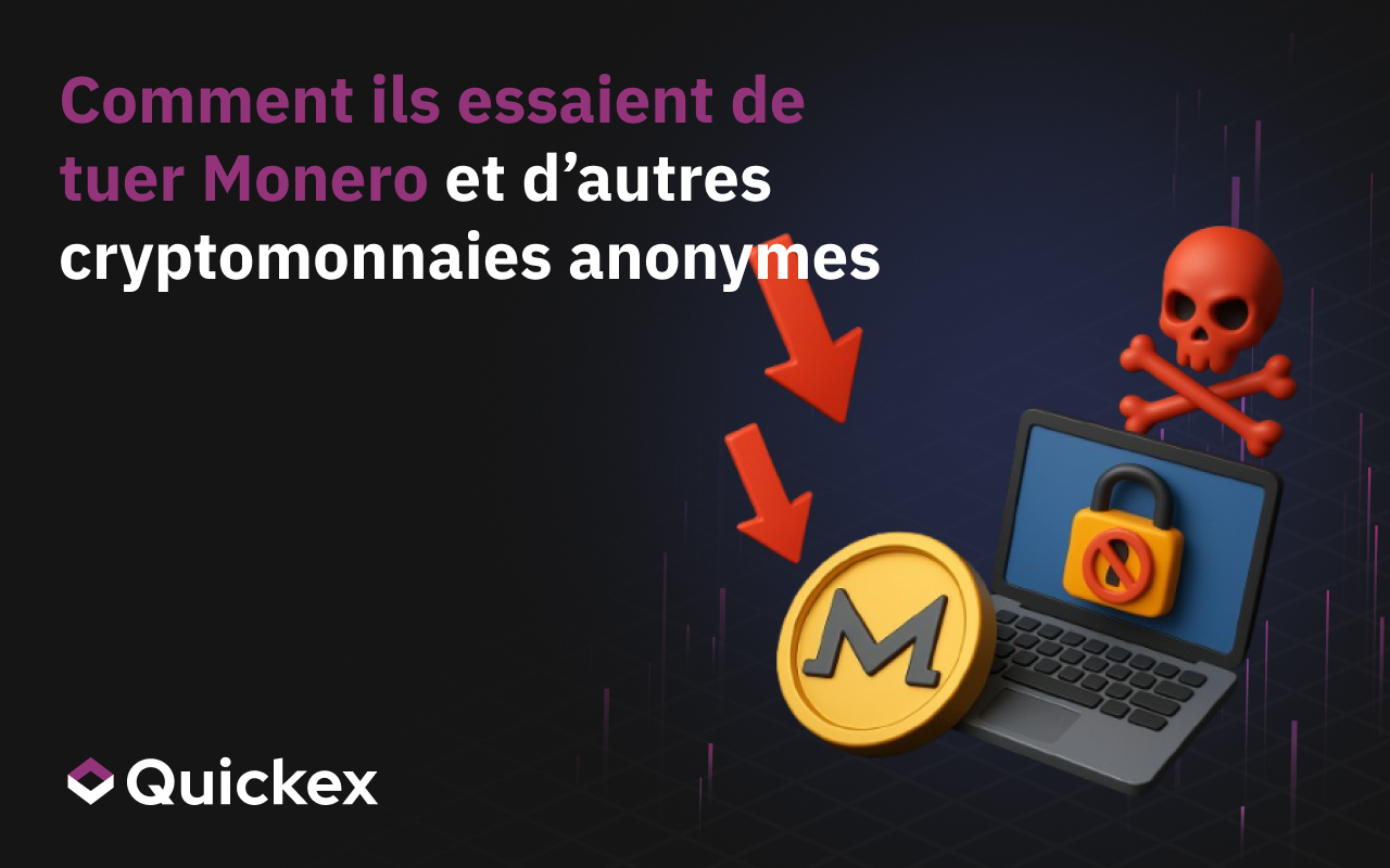 Comment ils essaient de tuer Monero et d’autres crypto-monnaies anonymes