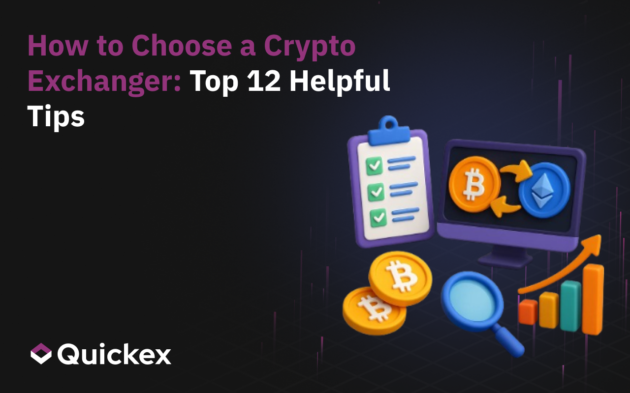 How to Choose a Crypto Exchanger: Top 12 Helpful Tips