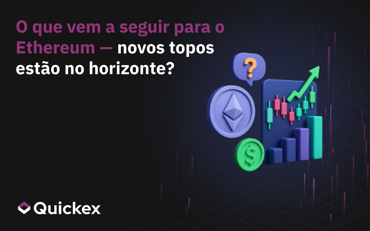 O que é que se segue para o Ethereum – estarão novos máximos no horizonte?