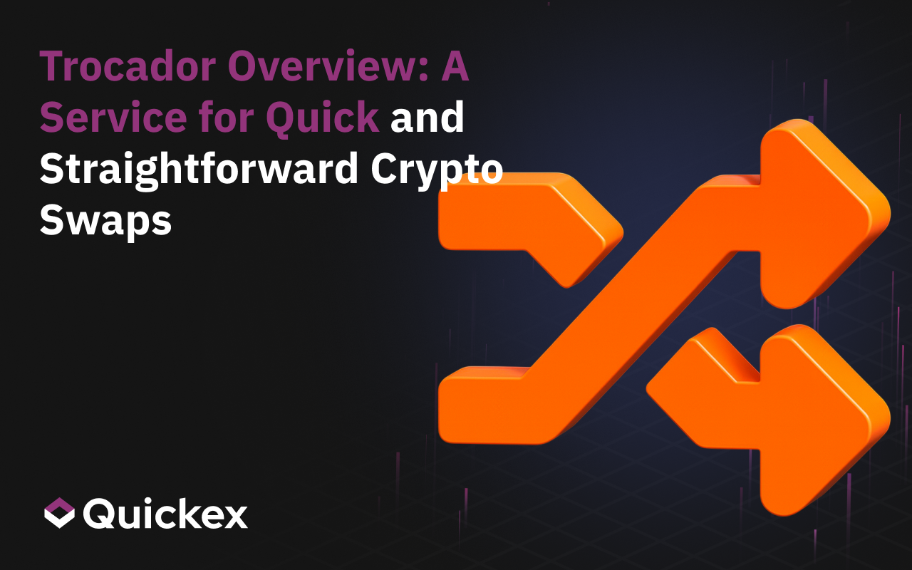 Trocador Overview: A Service for Quick and Straightforward Crypto Swaps