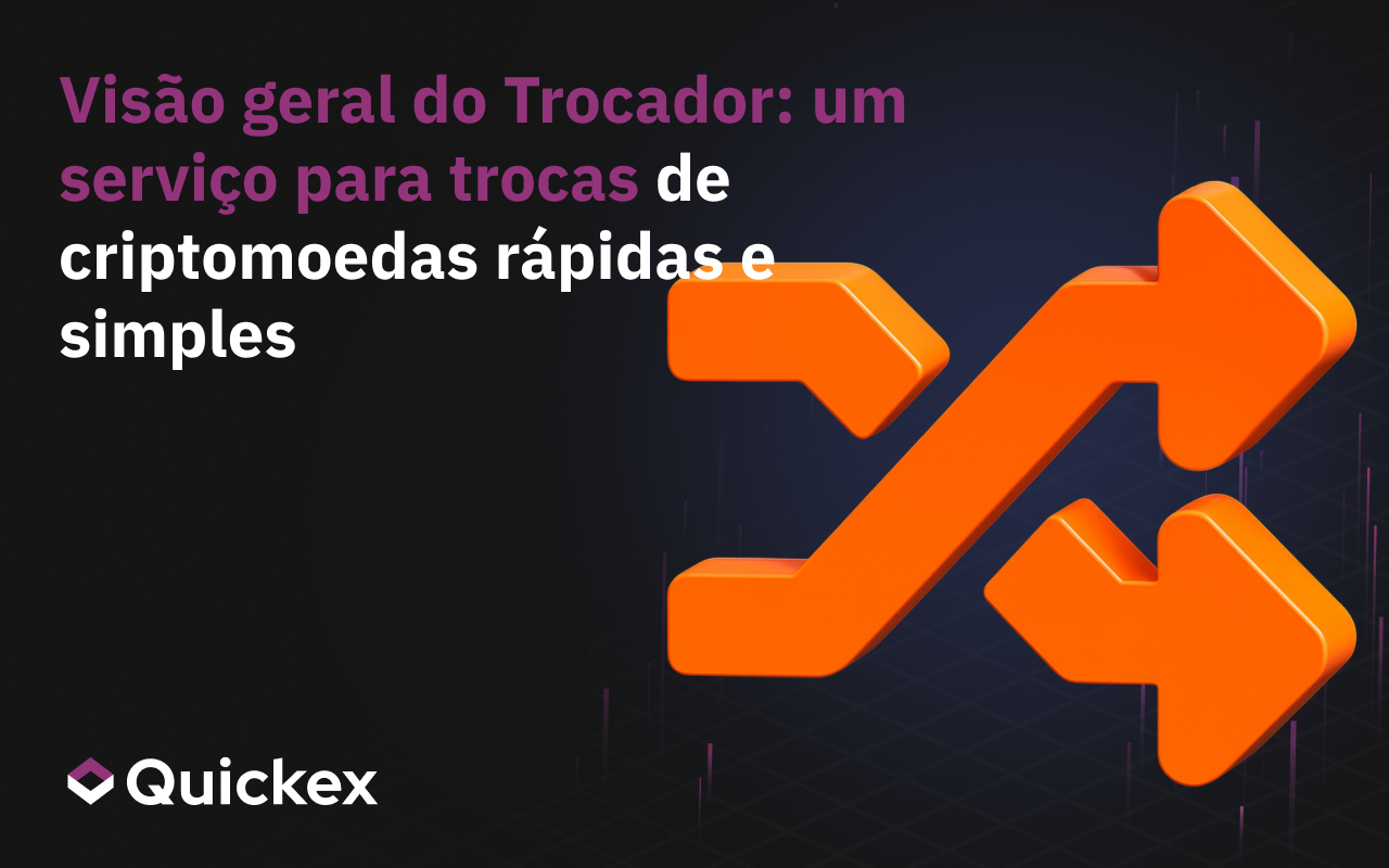 Visão geral do Trocador: um serviço para trocas de criptomoedas rápidas e simples
