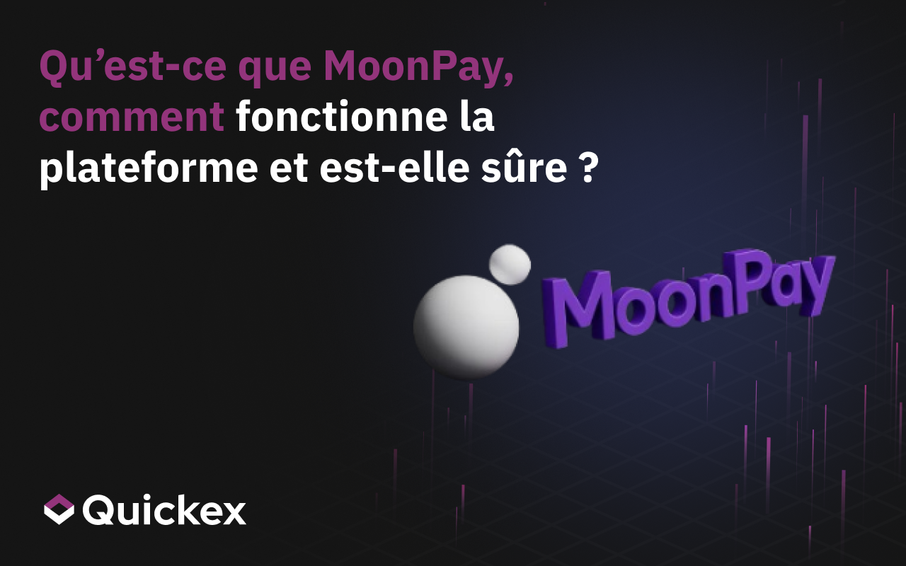 Qu’est-ce que MoonPay, comment fonctionne la plateforme et est‑elle sûre