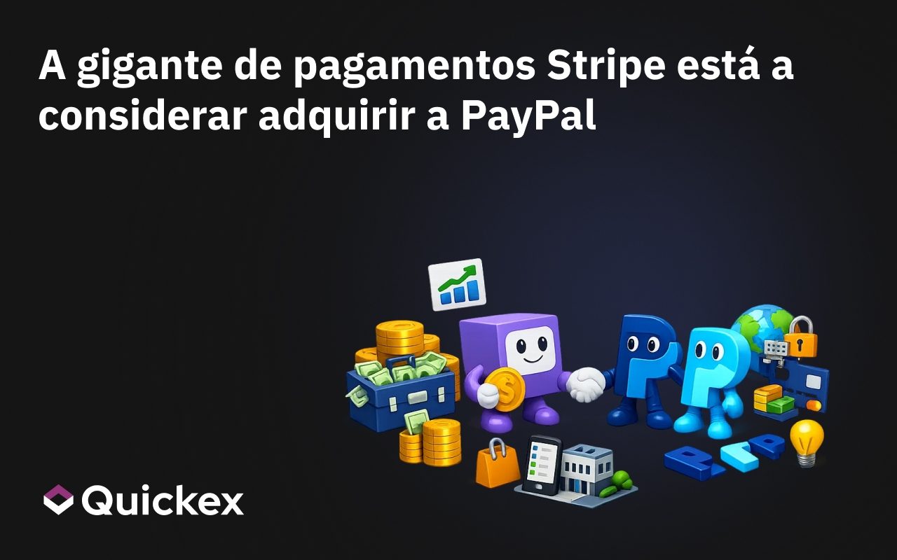 A gigante dos pagamentos Stripe está a considerar adquirir a PayPal por completo ou comprar ativos individuais