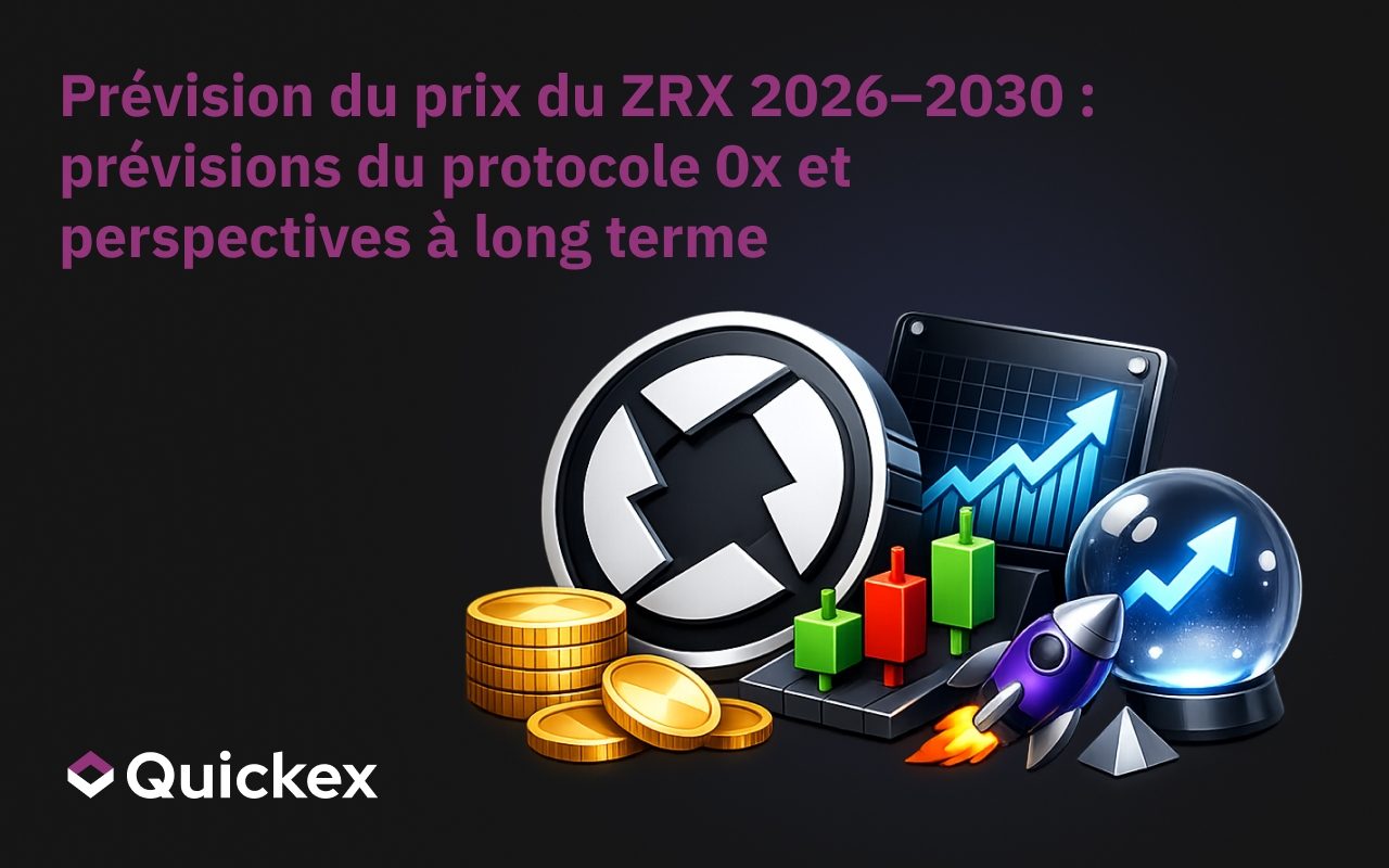 Prédiction du Prix du ZRX 2026–2030 : Prévisions pour le Protocole 0x et Perspectives à Long Terme