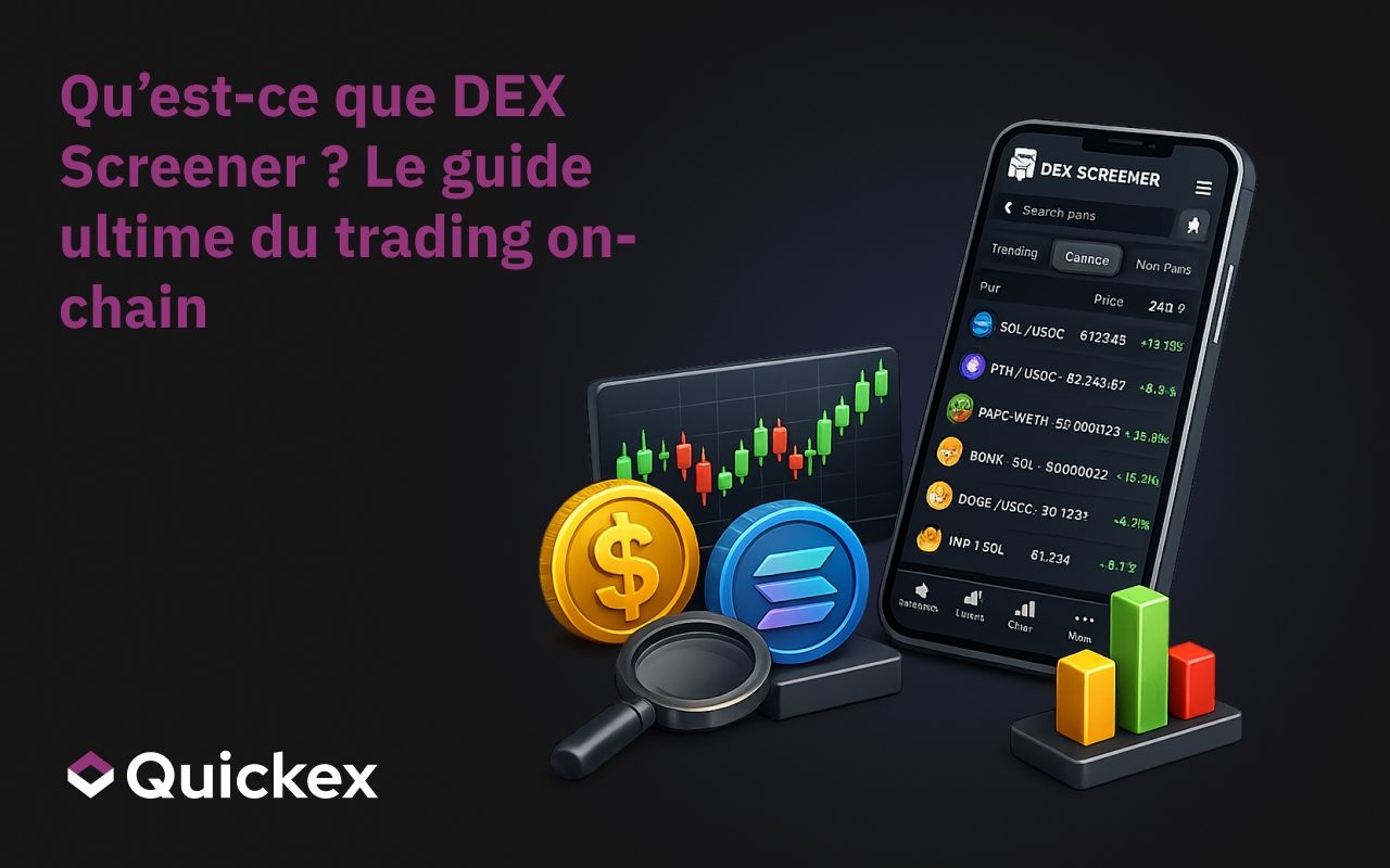 Qu’est-ce que DEX Screener ? Le guide ultime du trading On-Chain